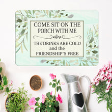 Load image into Gallery viewer, Dyenamic Art - Come Sit On the Porch With Me - Inspirational Friendship Metal Sign
