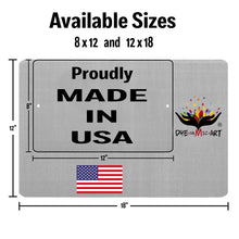 Load image into Gallery viewer, Dyenamic Art - Metal Signs - Size - Made in USA
