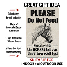 Load image into Gallery viewer, Dyenamic Art - Do Not Feed the Horses - Farmhouse Warning Metal Sign
