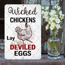 Load image into Gallery viewer, Wicked Chickens Lay Deviled Eggs - Farmhouse Metal Sign
